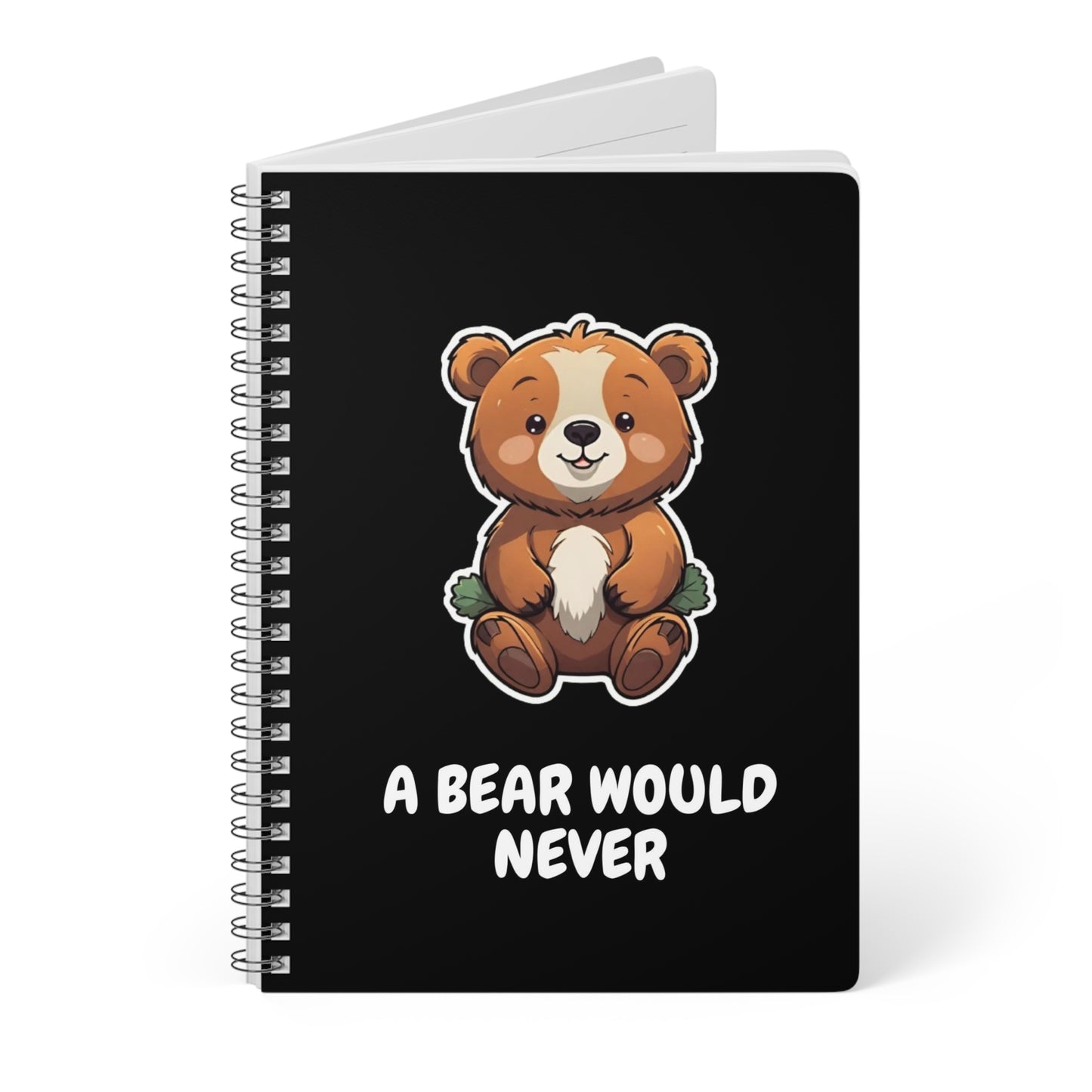 A Bear Would Never Wirobound Softcover Notebook, A5