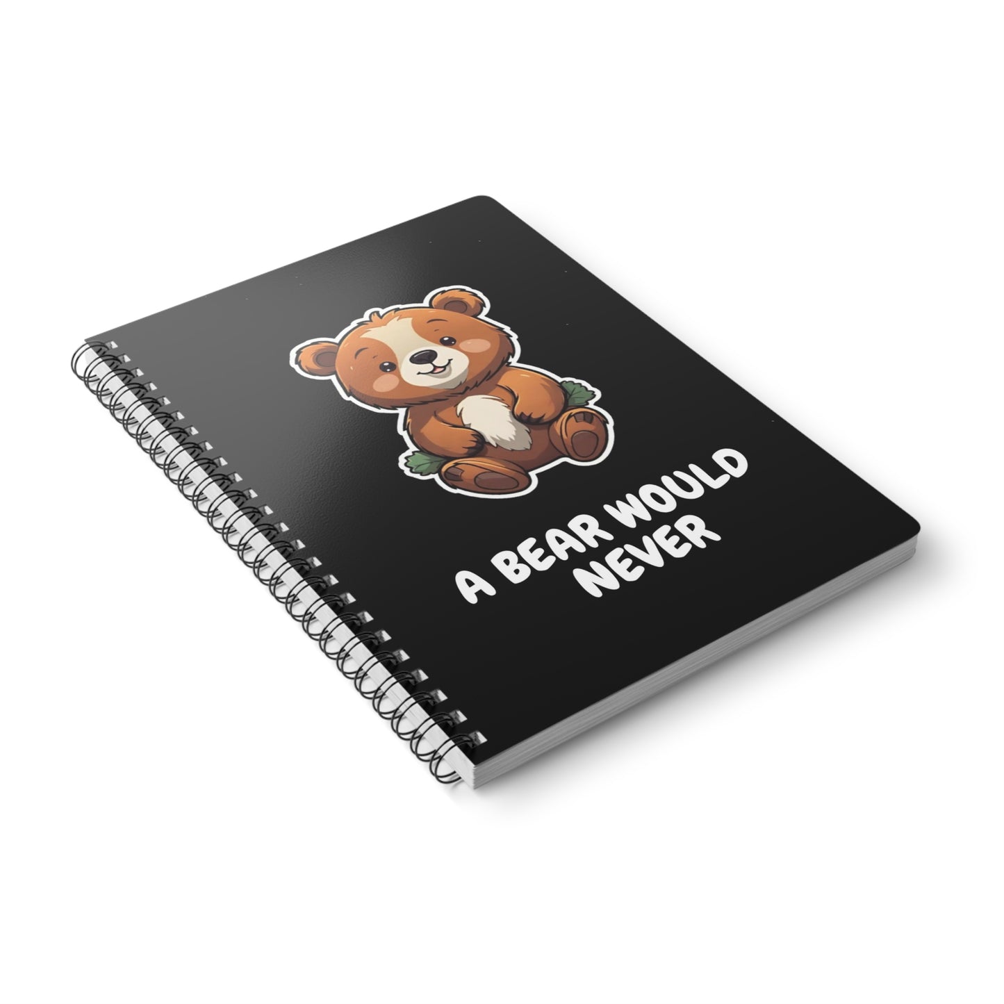 A Bear Would Never Wirobound Softcover Notebook, A5